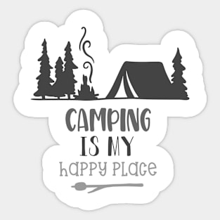 Camping Is My Happy Place! Camping Shirt, Outdoors Shirt, Hiking Shirt, Adventure Shirt Sticker